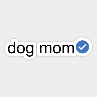 Verified Dog Mom (Black Text) Sticker